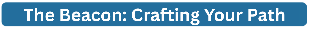 The Beacon Crafting Your Path